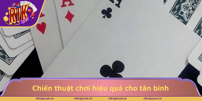 Chiến thuật chơi hiệu quả cho thành viên mới