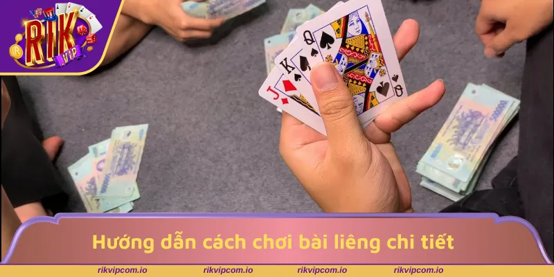 Hướng dẫn cách chơi bài liêng chi tiết cho tân binh