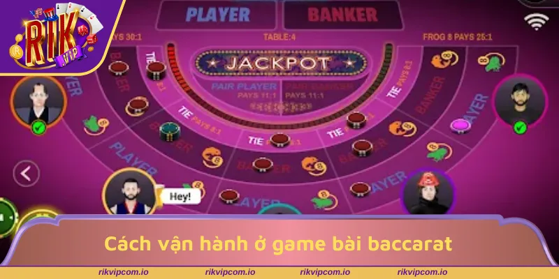 Luật cùng cách vận hành ở game bài baccarat