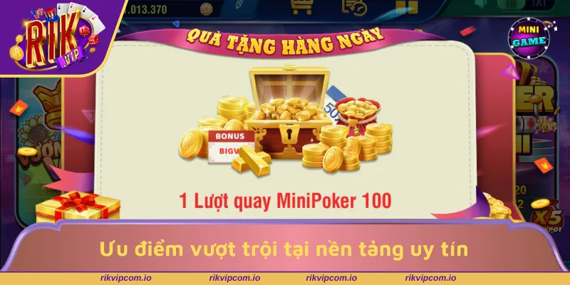 Ưu điểm vượt trội tại nền tảng uy tín